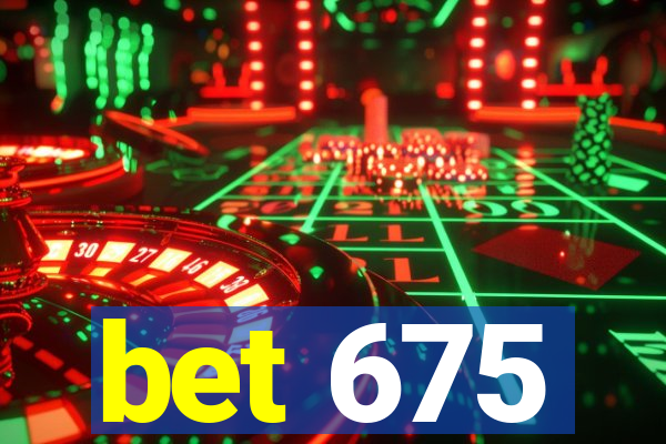 bet 675